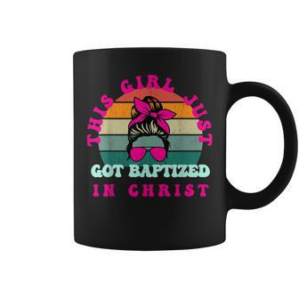 This Girl Just Got Baptized For Baptism And Girls Coffee Mug - Monsterry DE