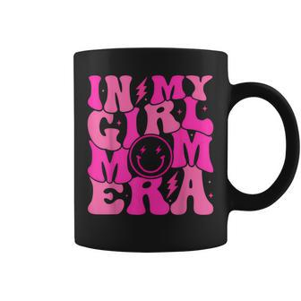 In My Girl Mom Era Mom Of Girl Mother's Day Women Coffee Mug - Monsterry