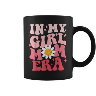 In My Girl Mom Era Groovy Retro Girl Mama Mother's Day Women Coffee Mug - Seseable