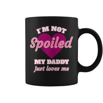 Girls I'm Not Spoiled My Daddy Just Loves Me Daughter Coffee Mug - Monsterry