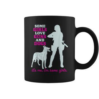 Some Girls Love Guns And Dogs Gun Coffee Mug - Monsterry