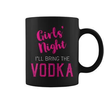 Girls Night Out I'll Bring The Vodka Coffee Mug - Monsterry