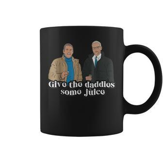 Give The Daddies Some Juice Coffee Mug | Mazezy