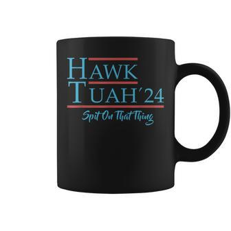 Give Him The Hawk Tuah And Spit On That Thing Coffee Mug - Monsterry