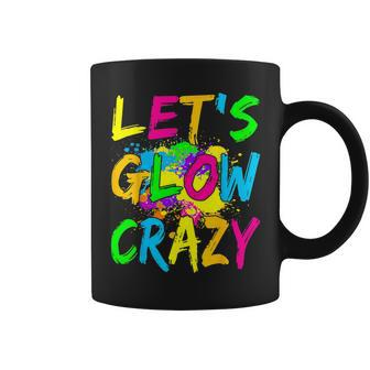 Lets Glow Crazy Party Retro Colorful 80S Rave Color Coffee Mug - Monsterry