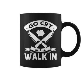 Go Cry In The Walk In Kitchen Chef Coffee Mug - Monsterry DE