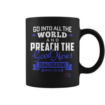 Go Into The World And Preach The Gospel Mark 16 Coffee Mug - Monsterry AU