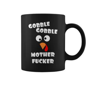Gobble Gobble Motherfucker Turkey Thanksgiving Day Adult Coffee Mug - Monsterry CA