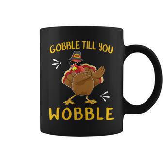 Gobble Gobble Till You Wobble Turkey Idea Coffee Mug - Monsterry