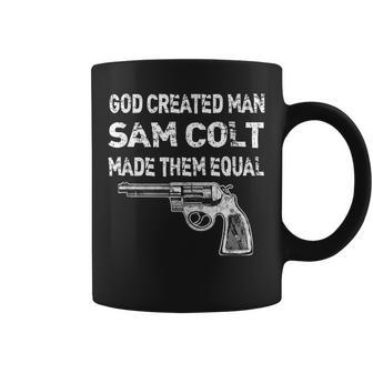 God Created Man Sam Colt Made Them Equal Pro Gun Quote Coffee Mug - Monsterry DE