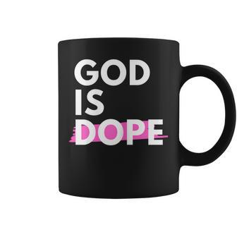 God Is Dope For Christian Believer Coffee Mug - Monsterry DE