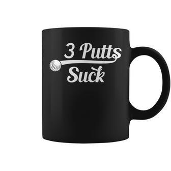 Golf Putter Golfing Loser 3 Putts Suck Golf Ball Men Coffee Mug - Monsterry DE
