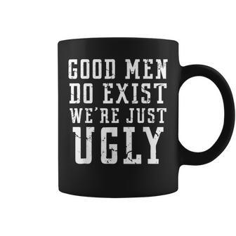 Good Still Exist We're Just Ugly Sarcastic Coffee Mug - Monsterry DE