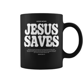 Good News Jesus Saves John 3 Coffee Mug - Monsterry AU
