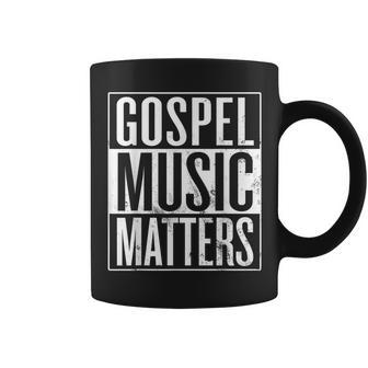 Gospel Music Matters Christian Gospel Musician Coffee Mug - Monsterry DE