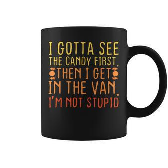 I Gotta See The Candy First I'm Not Stupid Creepy Adult Coffee Mug - Monsterry