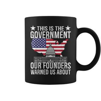 This Is The Government Our Founders Warned Us About Coffee Mug - Monsterry DE