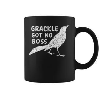 Grackle Gots No Boss Animals Bird Lover Humor Coffee Mug | Crazezy CA