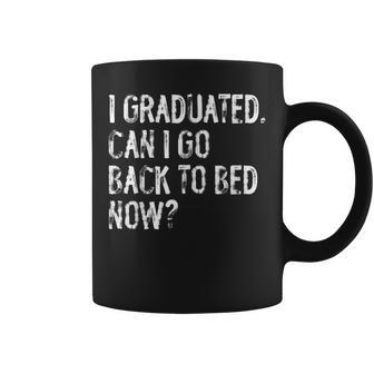 I Graduated Can I Go Back To Bed Now Senior Graduation Coffee Mug | Mazezy