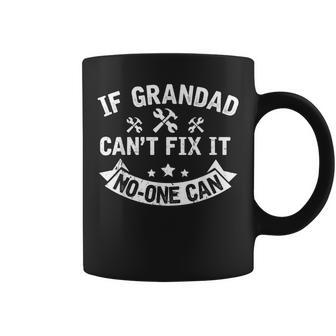 If Grandad Can't Fix It No One Can Father's Day Coffee Mug - Monsterry