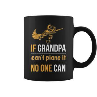 If Grandpa Can't Plane It Noe Can Coffee Mug | Mazezy