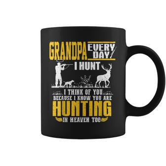 My Grandpa Every Day I Hunt I Think Of You Hunting In Heaven Coffee Mug - Seseable