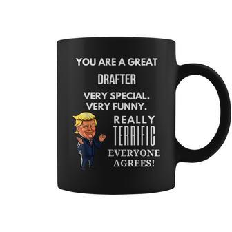 You Are A Great Drafter Trump Gag Coffee Mug - Monsterry UK