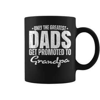 Greatest Dads Get Promoted To Grandpa Father's Day 2024 Coffee Mug - Thegiftio UK