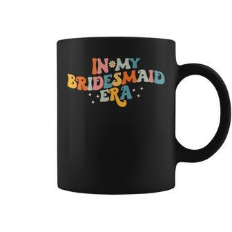 Groovy In My Bridesmaid Era Bachelorette Party Coffee Mug - Seseable