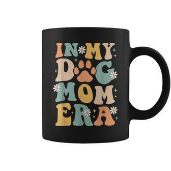Groovy In My Dog Mom Era Mother Dog Lover For Womens Coffee Mug | Seseable CA