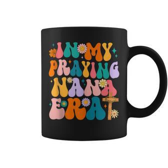 Groovy Hippie In My Praying Nana Era Christian Coffee Mug - Monsterry DE