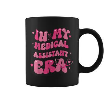 Groovy In My Medical Assistant Era Cma Nurse Healthcare Coffee Mug - Monsterry CA