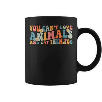 Groovy Retro You Can't Love Animals And Eat Them Too Vegan Coffee Mug - Seseable