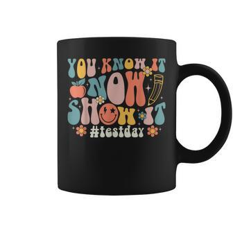 Groovy Test Day You Know It Now Show It Teacher Testing Coffee Mug | Mazezy