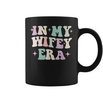 Groovy In My Wifey Era Engagement Fiance Bride Coffee Mug - Seseable
