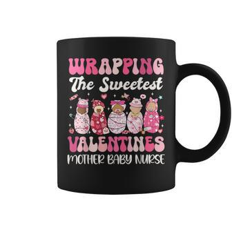 Groovy Wrapping The Sweetest Valentines Mother Baby Nurse Coffee Mug | Seseable CA