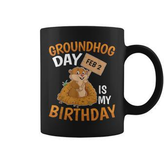 Groundhog Day February 2Nd 2 Is My Birthday Coffee Mug - Monsterry AU