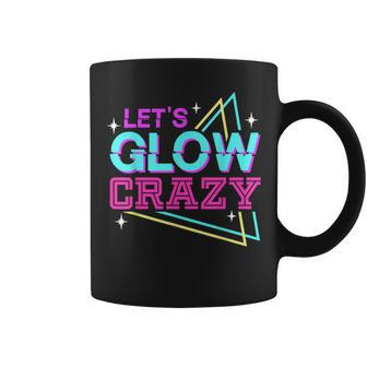 Group Team Lets A Glow Crazy Retro Colorful Quote Coffee Mug - Seseable
