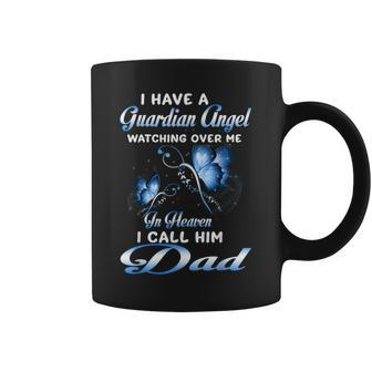 I Have A Guardian Angel Watching Over Me In Heaven Dad Coffee Mug | Crazezy