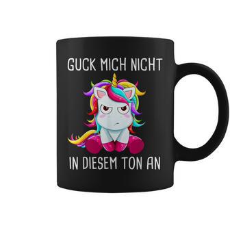 Guck Mich Nicht In Diesem Ton An Einhorn Tassen - Seseable