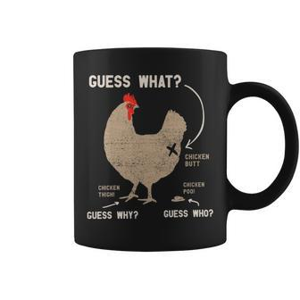 Guess What Chicken Butt Guess Why Chicken Thigh Who Poo Coffee Mug | Mazezy