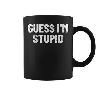 Guess I'm Stupid Matching Couple I Guess I'm Stupid Coffee Mug - Monsterry DE