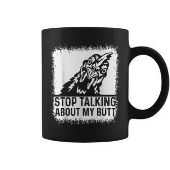 Guess What Stop Talking About My Butt Chicken Joke Coffee Mug - Thegiftio UK