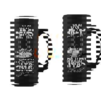 You Can Never Have Too Many Guitars Guitar Player Coffee Mug - Thegiftio