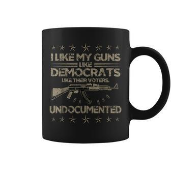 Guns Like Democrats Like Their Voters Undocumented Coffee Mug | Mazezy