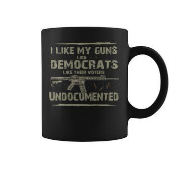 I Like My Guns Like Democrats Like Their Votes On Back Coffee Mug - Seseable