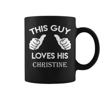 This Guy Loves His Christine Valentine Anniversary 02T Coffee Mug - Monsterry CA