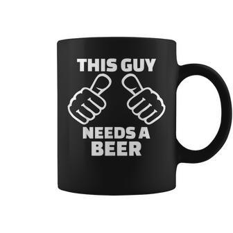 This Guy Needs A Beer Adult Drinking Coffee Mug - Thegiftio UK