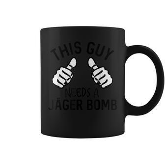 This Guy Needs A Jager Bomb Alcohol Spirits Coffee Mug - Monsterry