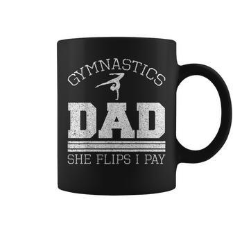 Gymnastics Dad She Flips I Pay Gymnast Balance Gymnastics Coffee Mug - Monsterry